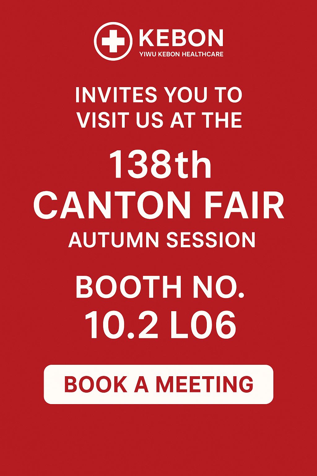 138th Canton Fair – Booth 10.2 L06